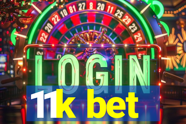 11k bet